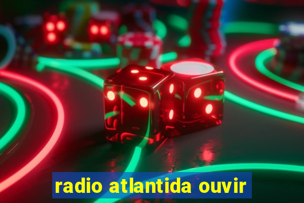 radio atlantida ouvir